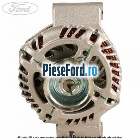 Alternator 210 A cutie automata Ford Ranger 2012-2015 3.2 TDCi 4x4 200 cp ENSA, SA2R, SA2S, SA2W, SAFA diesel