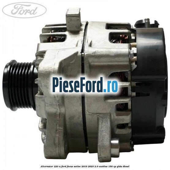 Alternator 220 A Ford Focus Active 2019-2023 2.0 EcoBlue 150 cp YLDA diesel