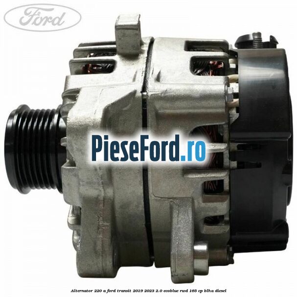 Alternator 220 A Ford Transit 2019-2023 2.0 EcoBlue RWD 165 cp BLHA diesel