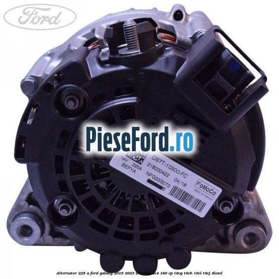 Alternator 225 A Ford Galaxy 2015-2023 2.0 TDCi 4x4 180 cp T8CG, T8CH, T8CI, T8CJ diesel