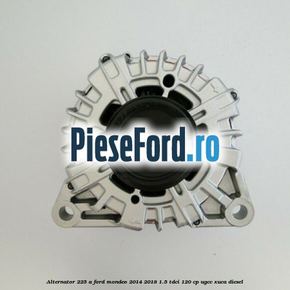 Alternator 225 A Ford Mondeo 2014-2018 1.5 TDCi 120 cp UGCC, XUCA diesel