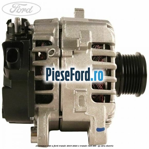 Alternator 240 A Ford Transit 2019-2023 E-TRANSIT RWD 269  cp C2RA electric
