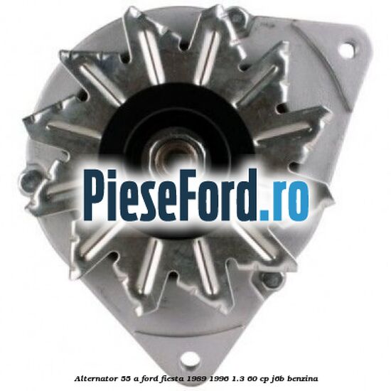 Alternator 55 A Ford Fiesta 1989-1996 1.3 60 cp J6B benzina