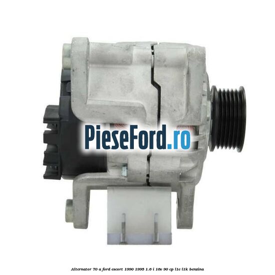 Alternator 70 A Ford Escort 1990-1995 1.6 i 16V 90 cp L1E, L1K benzina