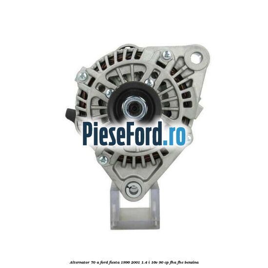 Alternator 70 A Ford Fiesta 1996-2001 1.4 i 16V 90 cp FHA, FHE benzina