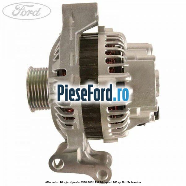 Alternator 70 A Ford Fiesta 1996-2001 1.6 16V Sport 103 cp L1T, L1V benzina