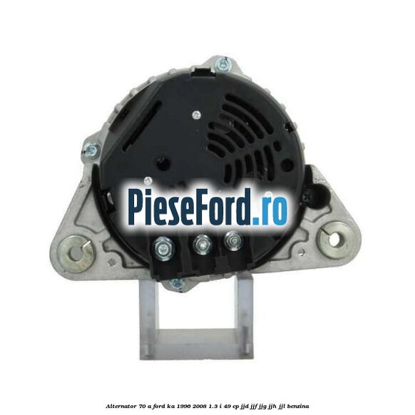 Alternator 70 A Ford Ka 1996-2008 1.3 i 49 cp JJD, JJF, JJG, JJH, JJL benzina