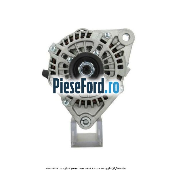 Alternator 70 A Ford Puma 1997-2003 1.4 16V 90 cp FHD, FHF benzina