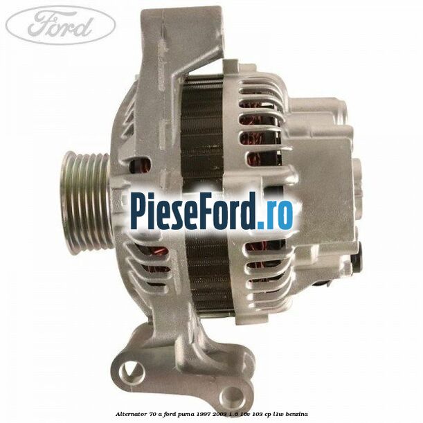 Alternator 70 A Ford Puma 1997-2003 1.6 16V 103 cp L1W benzina