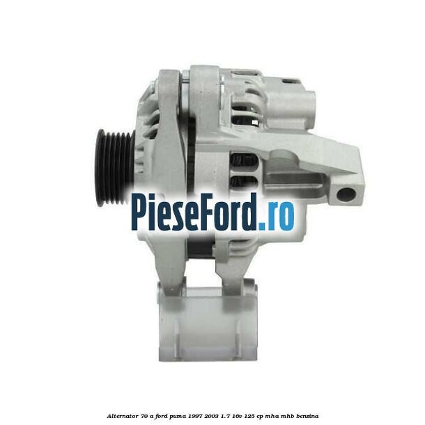 Alternator 70 A Ford Puma 1997-2003 1.7 16V 125 cp MHA, MHB benzina