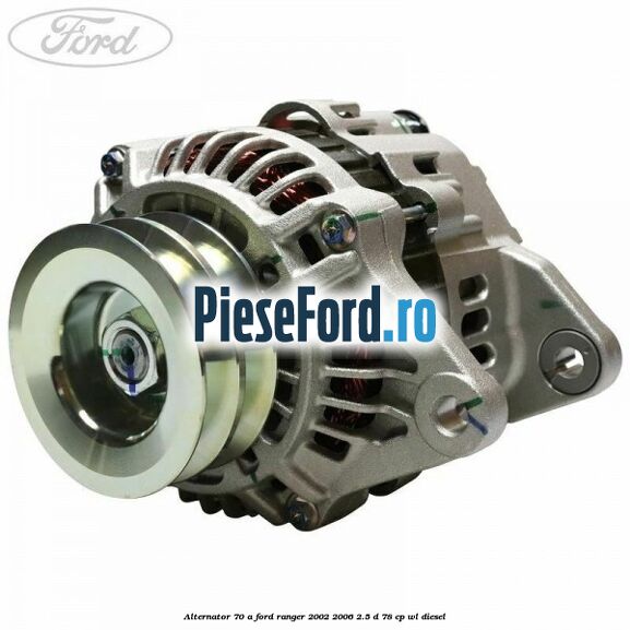 Alternator 70 A Ford Ranger 2002-2006 2.5 D 78 cp WL diesel