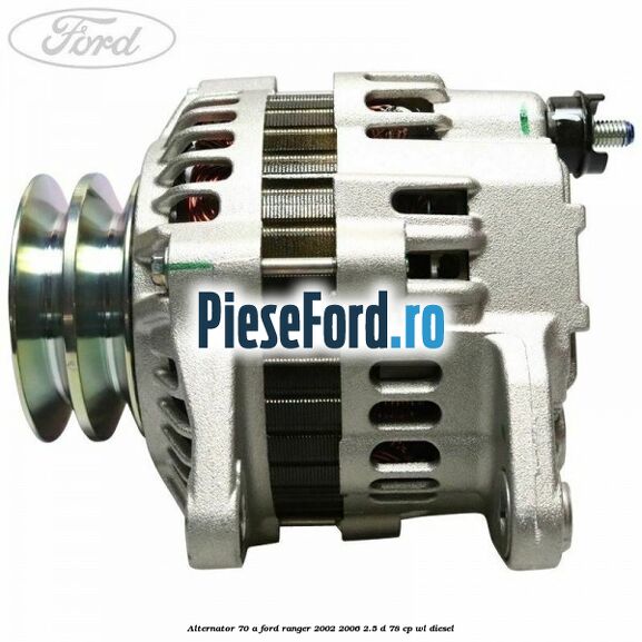 Alternator 70 A Ford Ranger 2002-2006 2.5 D 78 cp WL diesel