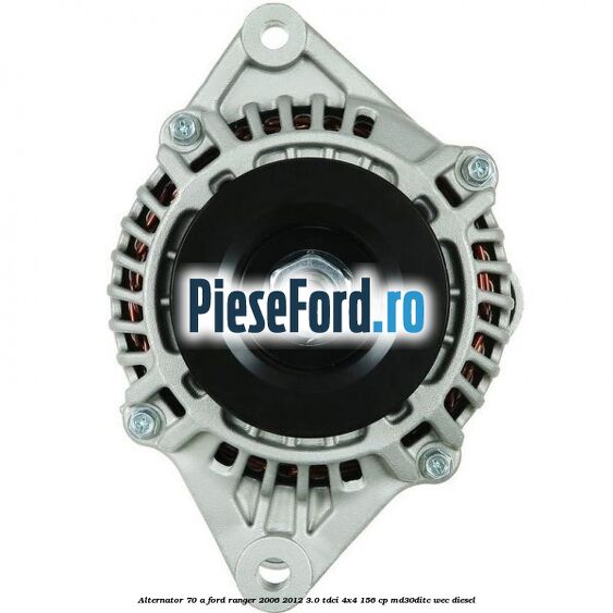 Alternator 70 A Ford Ranger 2006-2012 3.0 TDCi 4x4 156 cp MD30DITC, WEC diesel