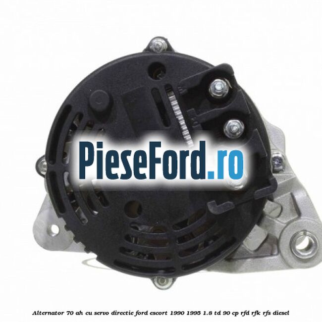 Alternator 70 AH, cu servo-directie Ford Escort 1990-1995 1.8 TD 90 cp RFD, RFK, RFS diesel