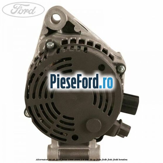 Alternator 80 AH Ford Focus 1998-2004 1.4 16V 75 cp FXDA, FXDB, FXDC, FXDD benzina