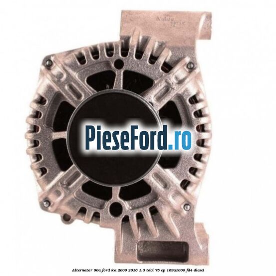 Alternator 90A Ford Ka 2009-2016 1.3 TDCi 75 cp 169A1000, FD4 diesel