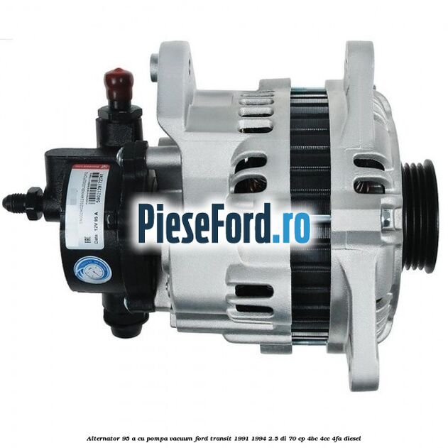 Alternator 95 A cu pompa vacuum Ford Transit 1991-1994 2.5 DI 70 cp 4BC, 4CC, 4FA diesel