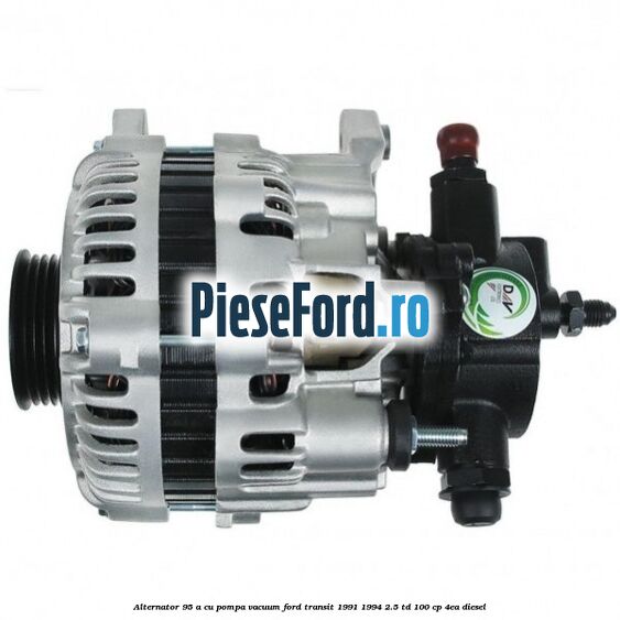 Alternator 95 A cu pompa vacuum Ford Transit 1991-1994 2.5 TD 100 cp 4EA diesel