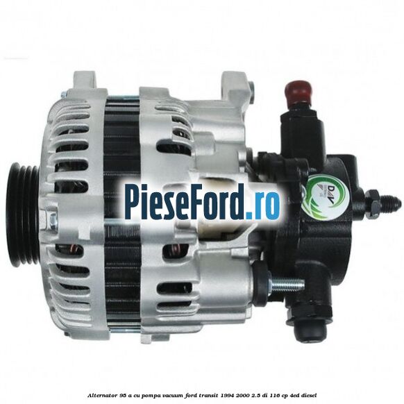 Alternator 95 A cu pompa vacuum Ford Transit 1994-2000 2.5 DI 116 cp 4ED diesel