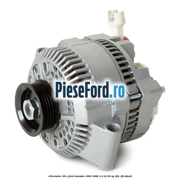 Alternator 95 A Ford Mondeo 1993-1996 1.8 TD 90 cp RFM, RFN diesel