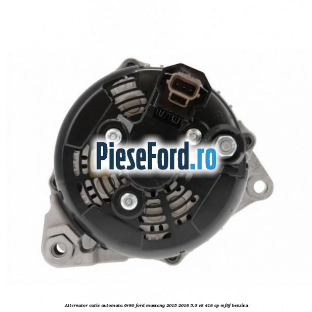 Alternator cutie automata 6R80 Ford Mustang 2015-2018 5.0 V8 418 cp MF8F benzina