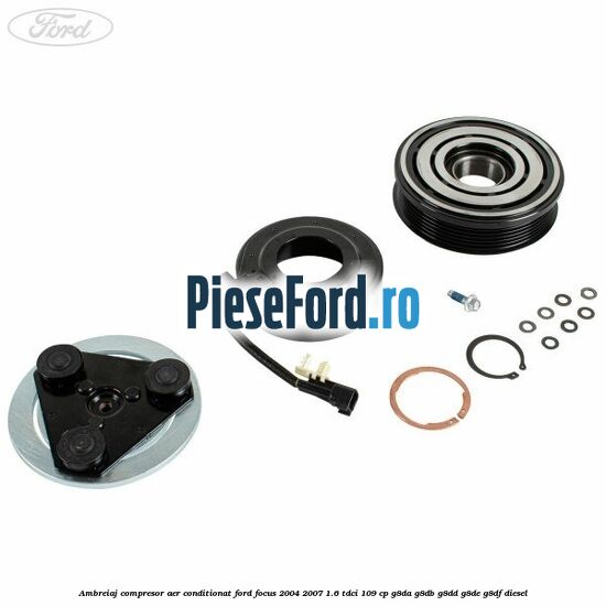 Ambreiaj compresor aer conditionat Ford Focus 2004-2007 1.6 TDCi 109 cp G8DA, G8DB, G8DD, G8DE, G8DF diesel