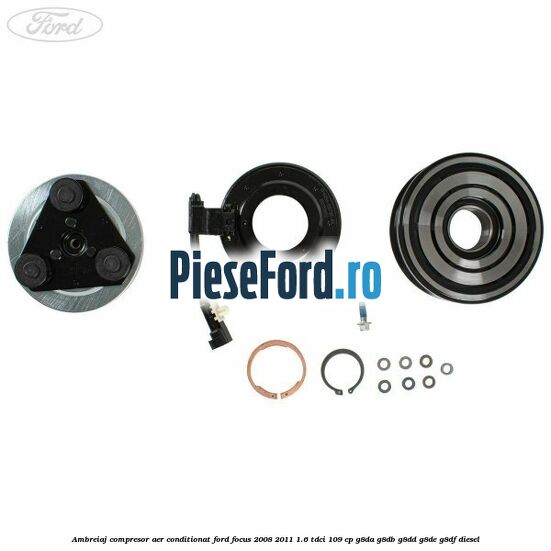 Ambreiaj compresor aer conditionat Ford Focus 2008-2011 1.6 TDCi 109 cp G8DA, G8DB, G8DD, G8DE, G8DF diesel