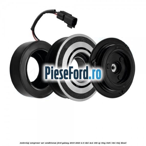 Ambreiaj compresor aer conditionat Ford Galaxy 2015-2023 2.0 TDCi 4x4 180 cp T8CG, T8CH, T8CI, T8CJ diesel