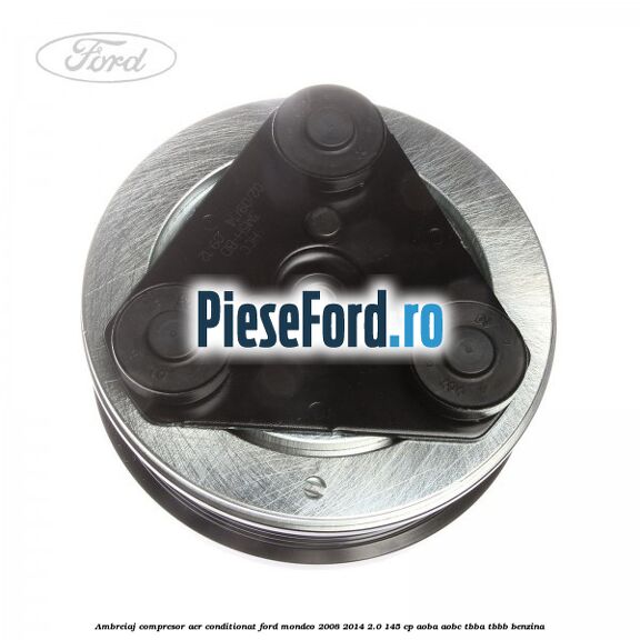 Ambreiaj compresor aer conditionat Ford Mondeo 2008-2014 2.0 145 cp AOBA, AOBC, TBBA, TBBB benzina