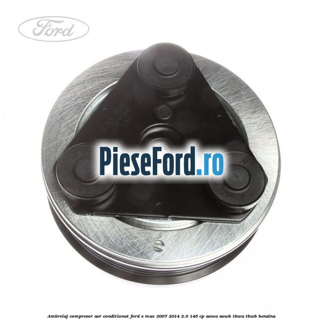 Ambreiaj compresor aer conditionat Ford S-Max 2007-2014 2.0 145 cp AOWA, AOWB, TBWA, TBWB benzina