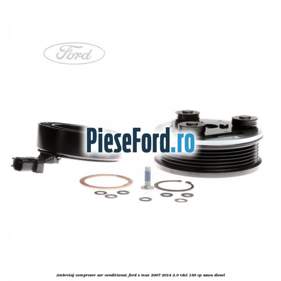 Ambreiaj compresor aer conditionat Ford S-Max 2007-2014 2.0 TDCi 130 cp AZWA diesel