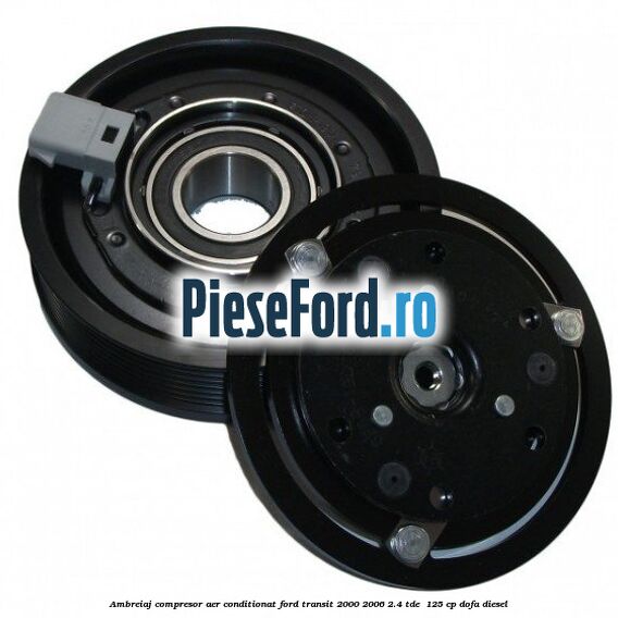 Ambreiaj compresor aer conditionat Ford Transit 2000-2006 2.4 TDE  125 cp DOFA diesel