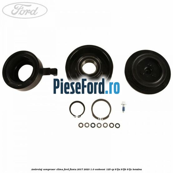 Ambreiaj compresor clima Ford Fiesta 2017-2023 1.0 EcoBoost 125 cp B7JA, B7JB, B7JC benzina