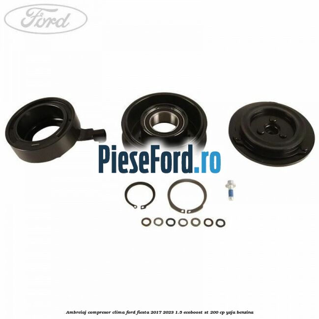 Ambreiaj compresor clima Ford Fiesta 2017-2023 1.5 EcoBoost ST 200 cp YZJA benzina