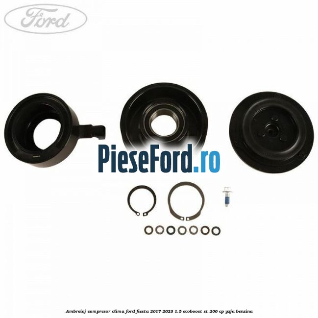 Ambreiaj compresor clima Ford Fiesta 2017-2023 1.5 EcoBoost ST 200 cp YZJA benzina