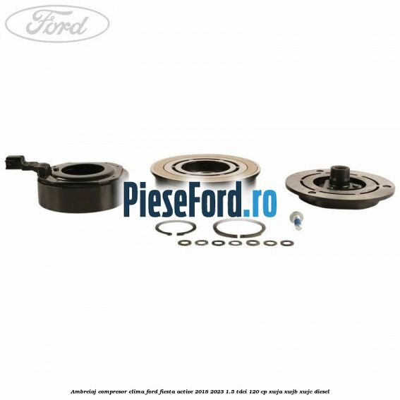 Ambreiaj compresor clima Ford Fiesta Active 2018-2023 1.5 TDCi 120 cp XWJA, XWJB, XWJC diesel