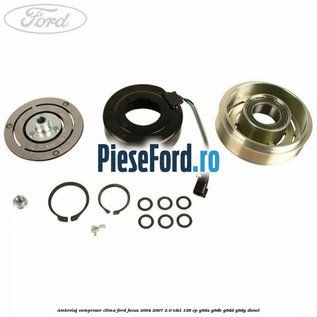 Ambreiaj compresor clima Ford Focus 2004-2007 2.0 TDCi 136 cp G6DA, G6DB, G6DD, G6DG diesel