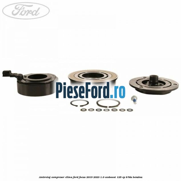 Ambreiaj compresor clima Ford Focus 2019-2023 1.0 EcoBoost 125 cp B7DA benzina