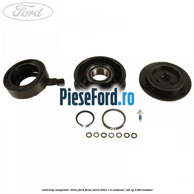 Ambreiaj compresor clima Ford Focus 2019-2023 1.0 EcoBoost 125 cp B7DA benzina