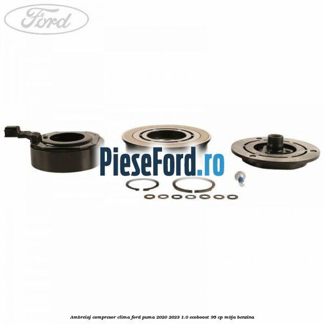Ambreiaj compresor clima Ford Puma 2020-2023 1.0 EcoBoost 95 cp M0JA benzina