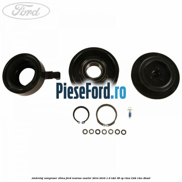 Ambreiaj compresor clima Ford Tourneo Courier 2014-2018 1.6 TDCi 95 cp T3CA, T3CB, T3CC diesel