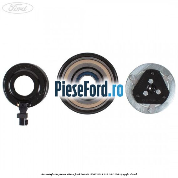 Ambreiaj compresor clima Ford Transit 2006-2014 2.2 TDCi 130 cp QWFA diesel