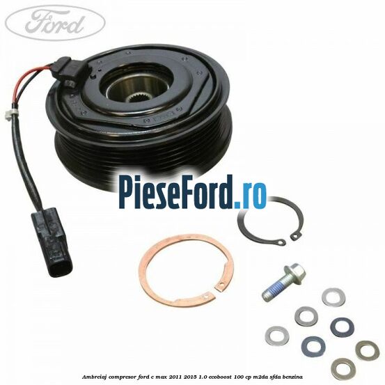 Ambreiaj compresor Ford C-Max 2011-2015 1.0 EcoBoost 100 cp M2DA, SFDA benzina