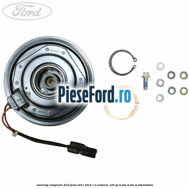 Ambreiaj compresor Ford Focus 2011-2014 1.0 EcoBoost 125 cp M1DA, M1DC, M1DD benzina