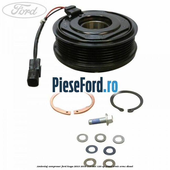 Ambreiaj compresor Ford Kuga 2013-2016 2.0 TDCi 120 cp XRMA, XRMB, XRMC diesel