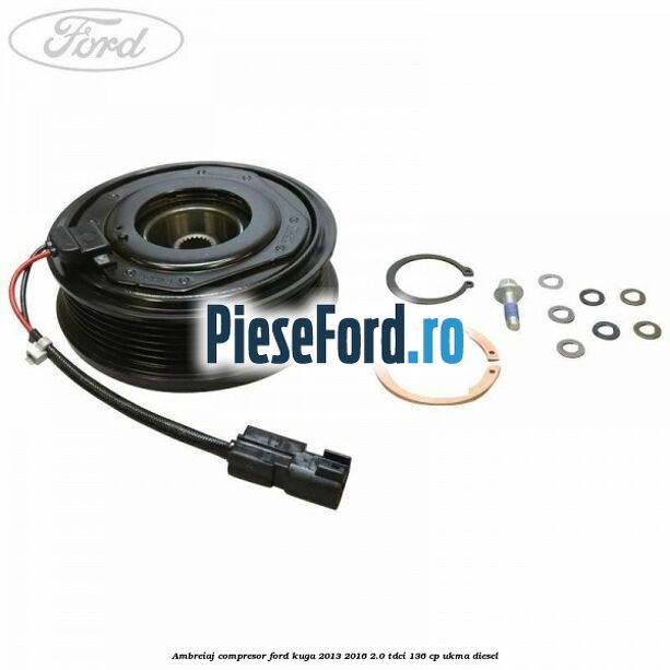 Ambreiaj compresor Ford Kuga 2013-2016 2.0 TDCi 136 cp UKMA diesel