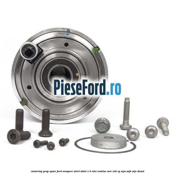 Ambreiaj grup spate Ford EcoSport 2019-2023 1.5 TDCi EcoBlue 4x4 125 cp Ambreiaj grup spate Ford EcoSport 2019-2023 1.5 TDCi EcoBlue 4x4 125 cp ZTJA, ZTJB, ZTJC diesel