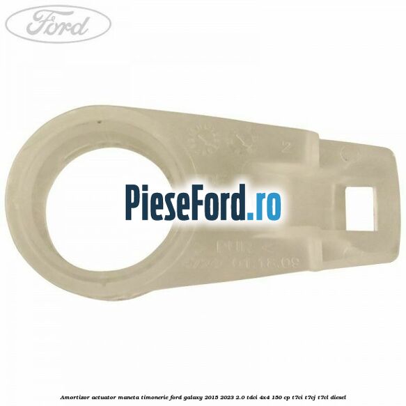 Amortizor actuator maneta timonerie Ford Galaxy 2015-2023 2.0 TDCi 4x4 150 cp T7CI, T7CJ, T7CL diesel