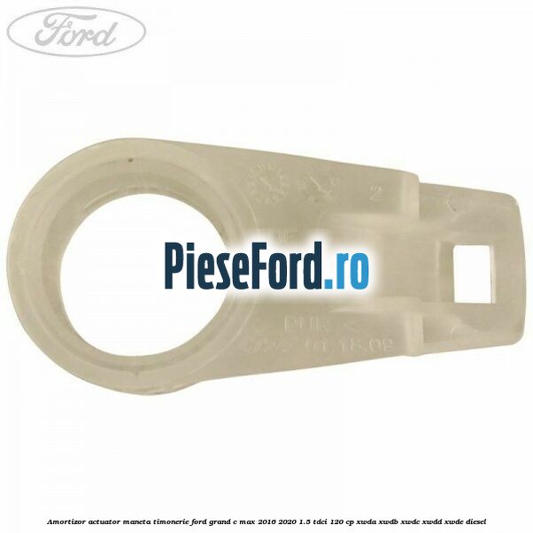 Amortizor actuator maneta timonerie Ford Grand C-Max 2016-2020 1.5 TDCi 120 cp XWDA, XWDB, XWDC, XWDD, XWDE diesel