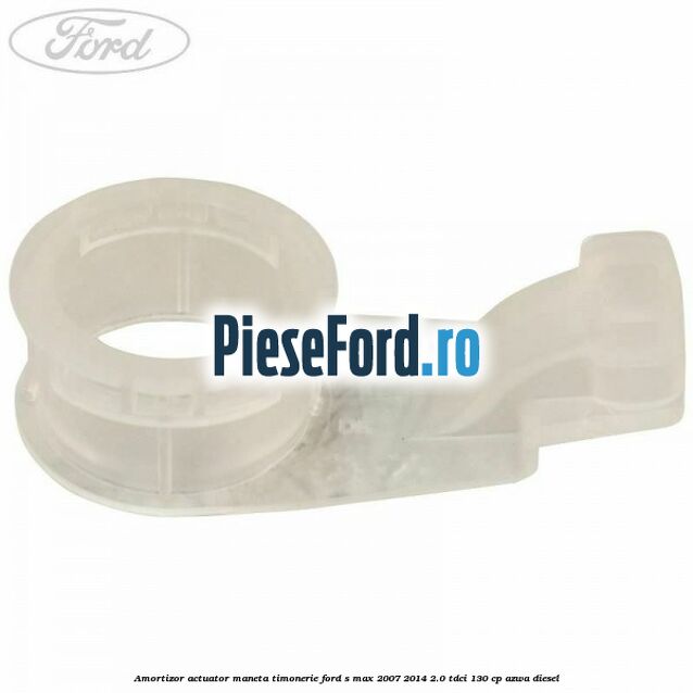 Amortizor actuator maneta timonerie Ford S-Max 2007-2014 2.0 TDCi 130 cp AZWA diesel